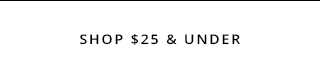 Shop $25 & Under
